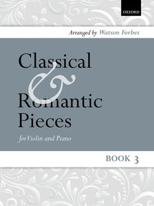 Classical And Romantic Pieces For Violin And Piano Book 3, Arranged By Watson Forbes