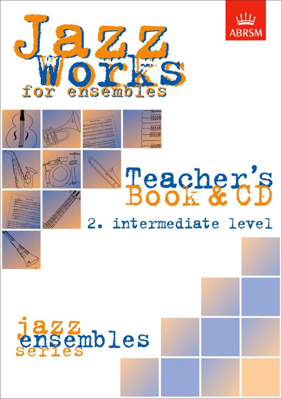 Jazz Works For Ensembles Intermediate Level Teachers Book Cd