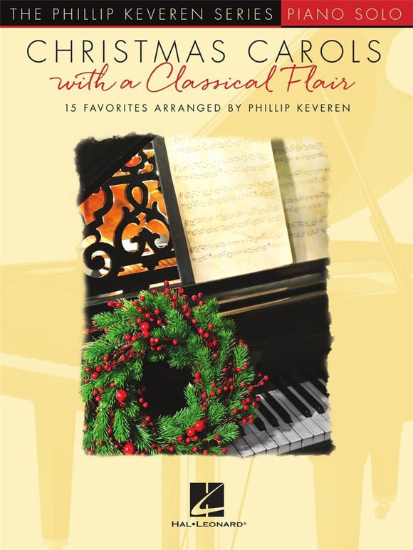 Christmas Carols With A Classical Flair Arranged For Piano By Philip Keveren