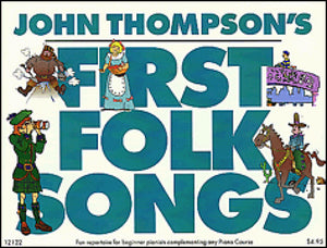 John Thompson's Easiest Piano Classics First Folk Songs For Piano