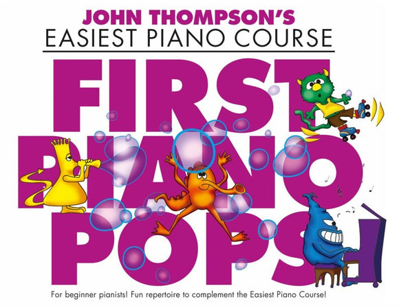 John Thompson's Easiest Piano Course First Piano Pops