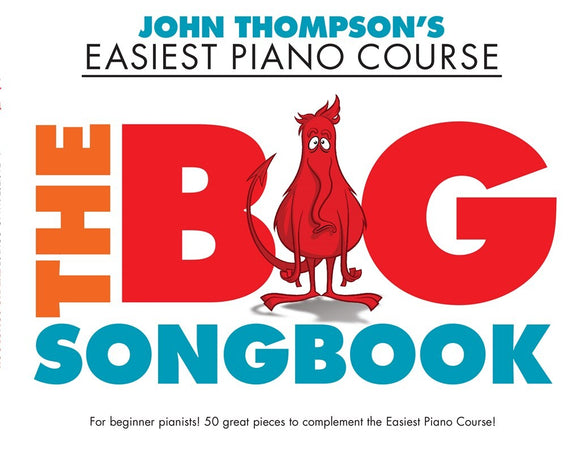 John Thompson's Easiest Piano Course The Big Songbook
