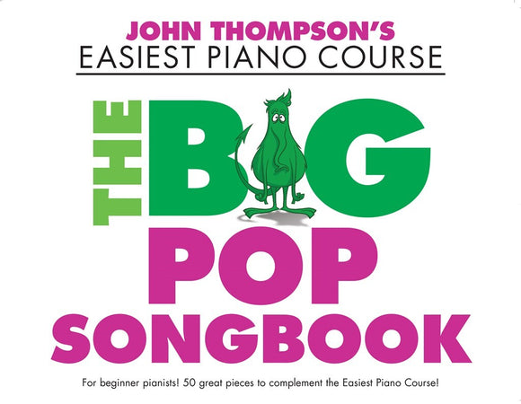 John Thompson's Easiest Piano Course The Big Pop Songbook